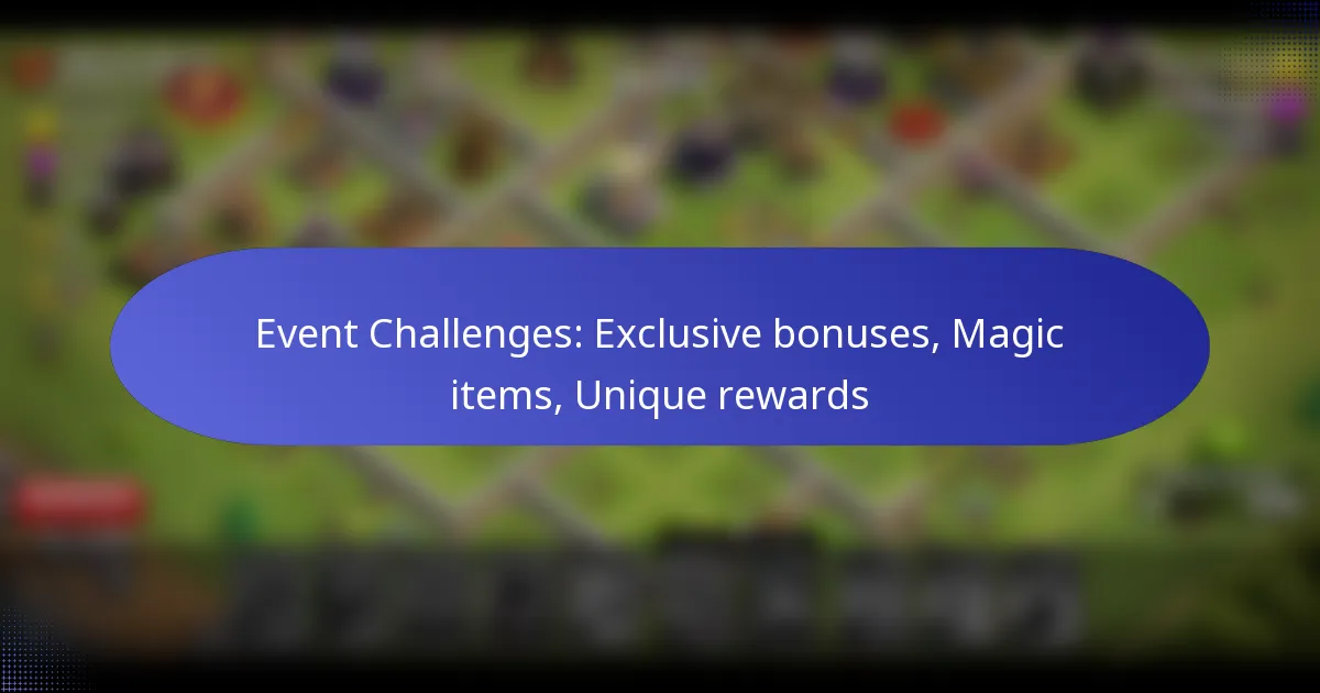 Read more about the article Event Challenges: Exclusive bonuses, Magic items, Unique rewards
