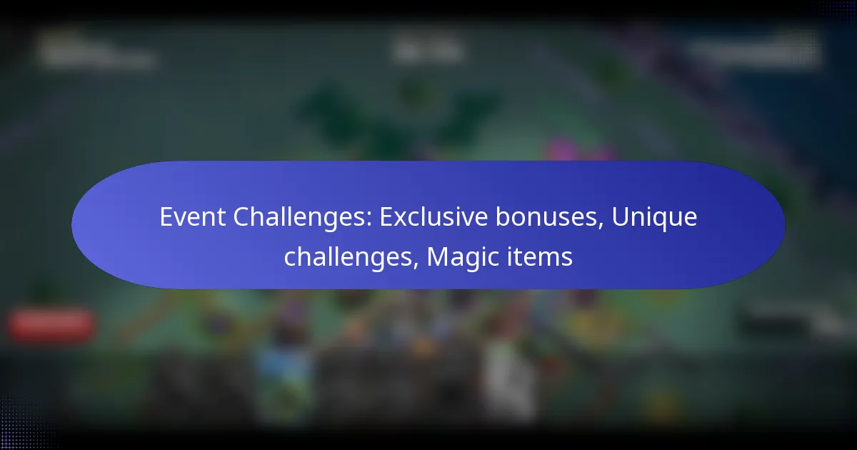 Read more about the article Event Challenges: Exclusive bonuses, Unique challenges, Magic items