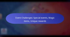 Read more about the article Event Challenges: Special events, Magic items, Unique rewards