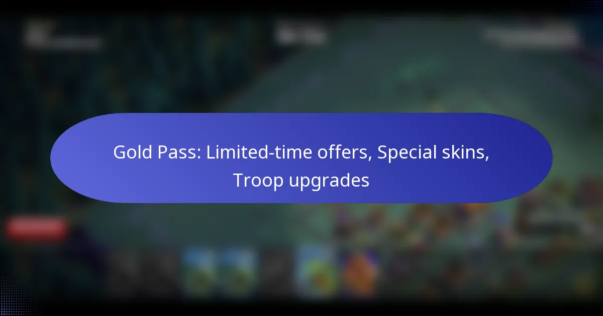 Read more about the article Gold Pass: Limited-time offers, Special skins, Troop upgrades