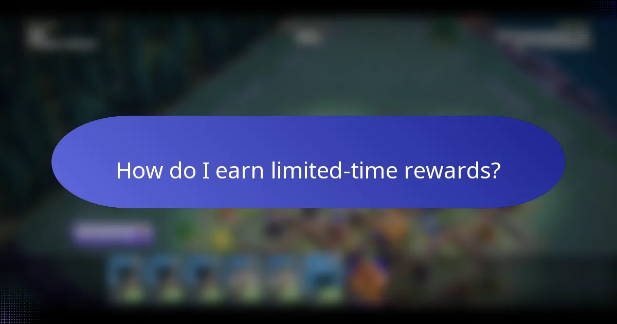 How do I earn limited-time rewards?
