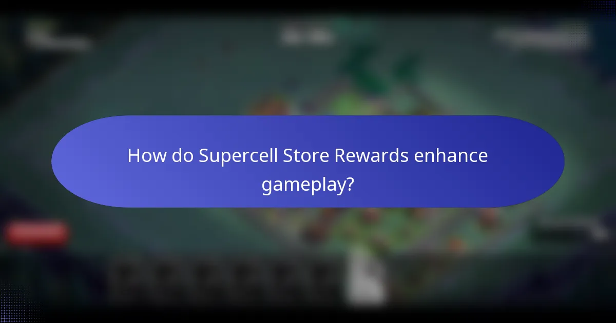 How do Supercell Store Rewards enhance gameplay?