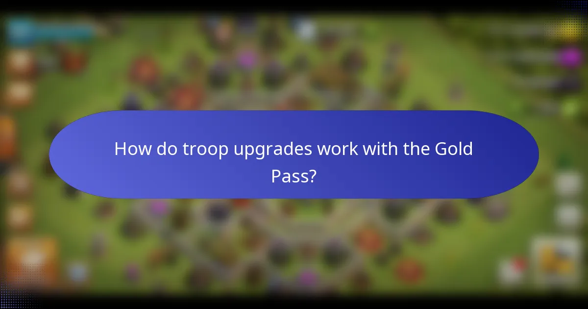 How do troop upgrades work with the Gold Pass?
