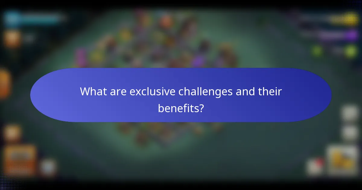 What are exclusive challenges and their benefits?