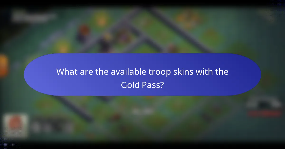 What are the available troop skins with the Gold Pass?