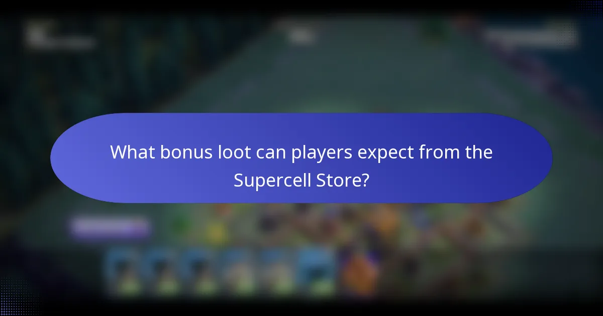 What bonus loot can players expect from the Supercell Store?