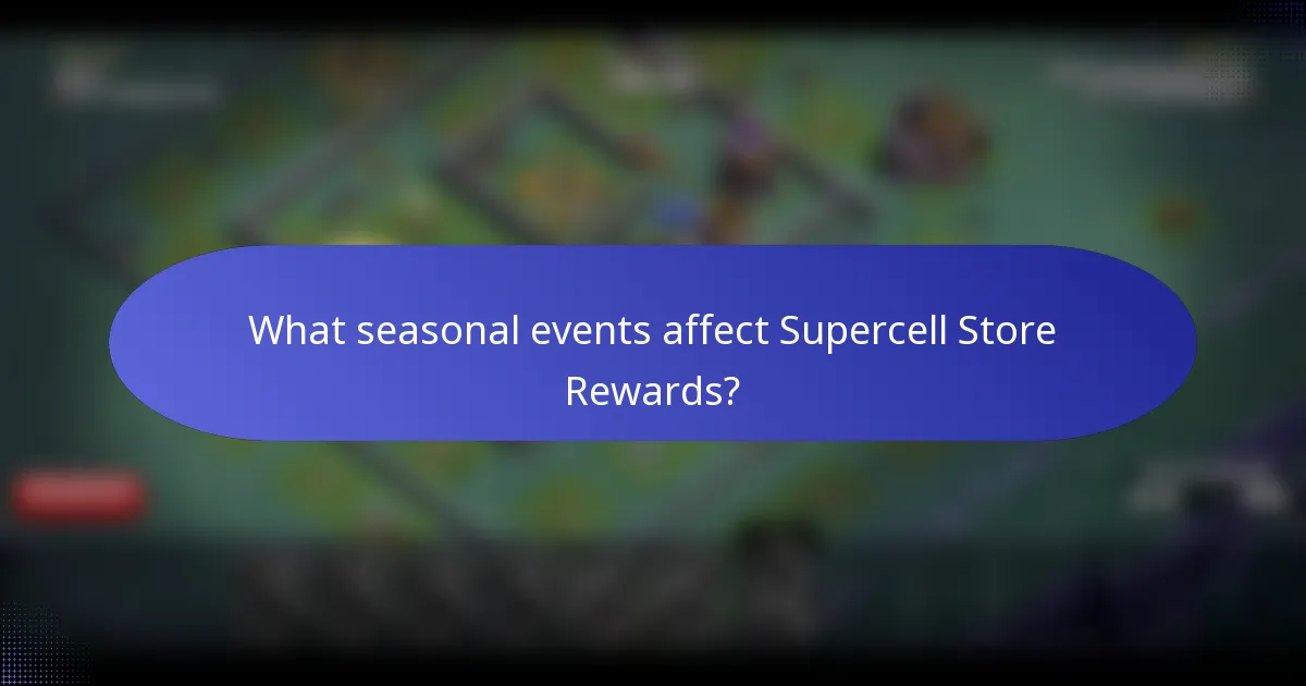 What seasonal events affect Supercell Store Rewards?