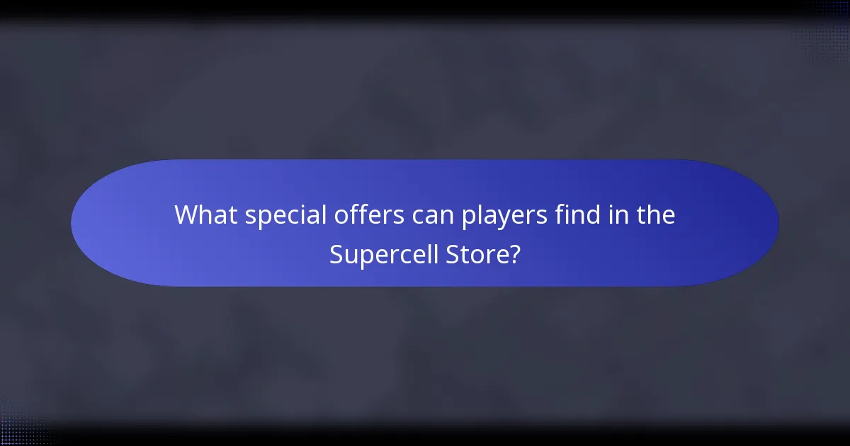 What special offers can players find in the Supercell Store?
