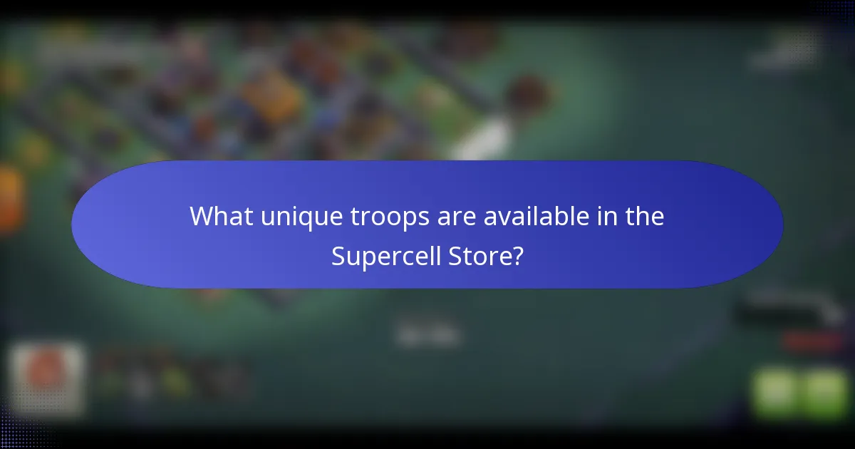 What unique troops are available in the Supercell Store?